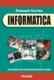Informatica. Culegere de probleme pentru liceu - Emanuela Cerchez