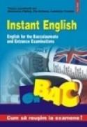 Instant English. English for the Baccalaureate and Entrance Examinations - Hortensia Parlog, Pia Brinzeu, Luminita Frentiu