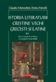 Istoria literaturii crestine vechi grecesti si latine. vol. II/tom 2: De la Conciliul de la Niceea pina la inceputurile Evului Mediu - Claudio Moreschini, Enrico Norelli