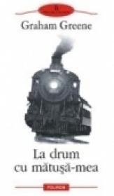 La drum cu matusa-mea - Graham Greene