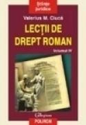 Lectii de drept roman (vol. IV) - Valerius M. Ciuca