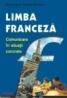 Limba franceza. Comunicare in situatii concrete - Gheorghe Alexandrescu