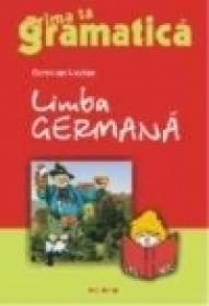 Limba germana. Prima ta gramatica - Octavian Nicolae