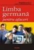 Limba germana pentru afaceri - Magdalena Leca, Lora Constantinescu
