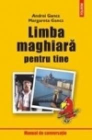 Limba maghiara pentru tine - Andrei Gancz, Margareta Gancz