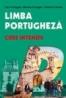 Limba portugheza. Curs intensiv - Dan Caragea, Mioara Caragea, Adriana Ciama