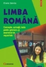Limba romana. Concepte, aplicatii, teste pentru gimnaziu si examenul de capacitate - Elena Sandu
