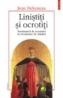 Linistiti si ocrotiti. Sentimentul de securitate in Occidentul de altadata (vol. I) - Jean Delumeau