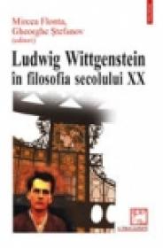 Ludwig Wittgenstein in filosofia secolului XX - Mircea Flonta, Gheorghe Stefanov