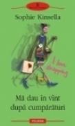 Ma dau in vint dupa cumparaturi - Sophie Kinsella