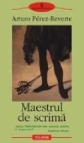 Maestrul de scrima - Arturo Perez-Reverte