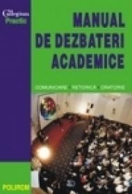 Manual de dezbateri academice. Comunicare. Retorica. Oratorie - ***