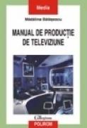 Manual de productie de televiziune - Madalina Balasescu