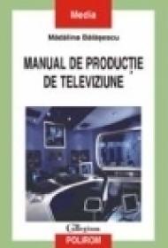 Manual de productie de televiziune - Madalina Balasescu