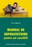 Manual de supravietuire pentru cei sensibili. Remedii naturiste si tehnici de meditatie - Kyra Mesich