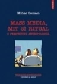 Mass media, mit si ritual. O perspectiva antropologica - Mihai Coman