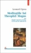 Meditatiile lui Theophil Magus sau Simple cugetari crestine la inceput de mileniu III - Leonard Oprea