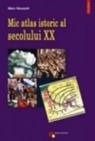 Mic atlas istoric al secolului XX - Marc Nouschi