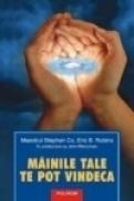 Miinile tale te pot vindeca - Stephen Co, Eric B. Robins, John Merryman