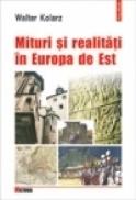 Mituri si realitati in Europa de Est - Walter Kolarz