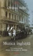 Muzica inghitita - Christian Haller