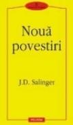 Noua povestiri - J. D. Salinger