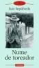 Nume de toreador - Luis Sepulveda
