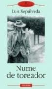 Nume de toreador - Luis Sepulveda