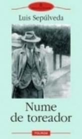Nume de toreador - Luis Sepulveda