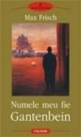 Numele meu fie Gantenbein - Max Frisch