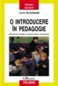 O introducere in pedagogie. Dimensiuni axiologice si transdisciplinare ale educatiei - Liviu Antonesei