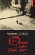 Oameni si umbre, glasuri, taceri - Alexandru George