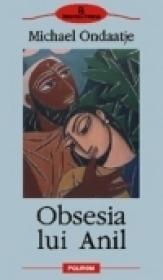 Obsesia lui Anil - Michael Ondaatje