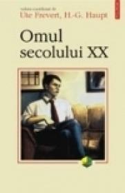Omul secolului XX - Ute Frevert, H. -G. Haupt