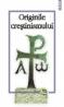 Originile crestinismului - ***