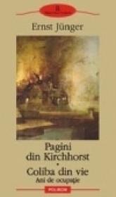 Pagini din Kirchhorst ? Coliba din vie (Anii de ocupatie) - Ernst Junger