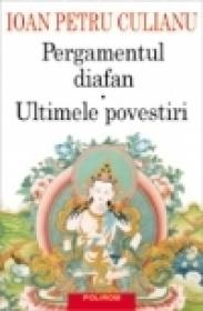 Pergamentul diafan ? Ultimele povestiri - Ioan Petru Culianu