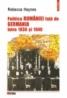 Politica Romaniei fata de Germania intre 1936 si 1940 - Rebecca Haynes