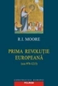 Prima revolutie europeana (cca 970-1215) - R. I. Moore