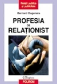 Profesia de relationist - Bernard Dagenais