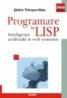 Programare in Lisp. Inteligenta artificiala si web semantic - Stefan Trausan-Matu
