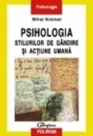 Psihologia stilurilor de gindire si actiune umana - Mihai Kramar