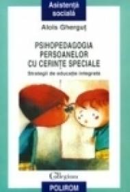 Psihopedagogia persoanelor cu cerinte speciale. Strategii de educatie integrata - Alois Ghergut