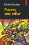 Ratarea unui setter - Catalin Mihuleac