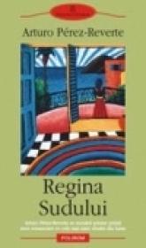 Regina Sudului - Arturo Perez-Reverte