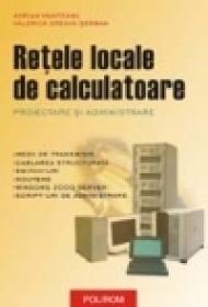 Retele locale de calculatoare. Proiectare si administrare - Adrian Munteanu, Valerica Greavu-Serban