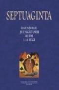 SEPTUAGINTA 2. Iisus Nave ? Judecatorii ? Ruth ? 1-4 Regi - Cristian Badilita (coordonator), Francisca Baltaceanu (coordonator), Monica Brosteanu (coordonator), Ioan-Florin Florescu (coordonator)