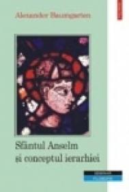 Sfintul Anselm si conceptul ierarhiei - Alexander Baumgarten
