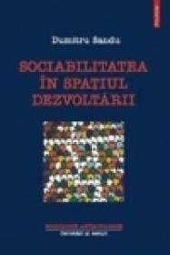 Sociabilitatea in spatiul dezvoltarii - Dumitru Sandu