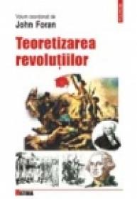 Teoretizarea revolutiilor - John Foran